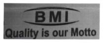 QUALITY IS OUR MOTTO WITH BMI