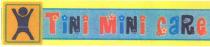 Tini Mini CaRe