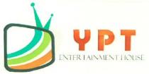 YPT ENTERTAINMENT HOUSE