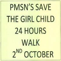 PMSN'SSAVE THE GIRL CHILD 24 HOURSE WALK 2ND OCTOBER