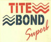 TITE BOND SUPERB