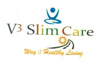 V3 Slim Care Way & Healthy Living