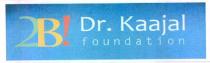 2B! Dr. Kaajal foundation