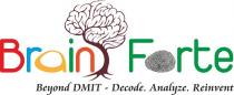 BRAIN FORTE...Beyond DMIT-Decode, Analyze, Reinvent