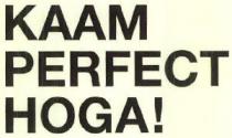 KAAM PERFECT HOGA!