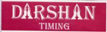 DARSHAN TIMING