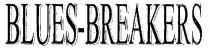BLUES-BREAKERS