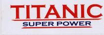 TITANIC SUPER POWER