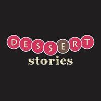 DESSERT STORIES