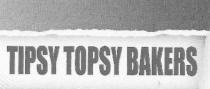 TIPSY TOPSY BAKERS