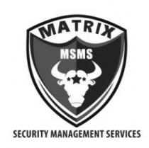 MSMS MATRIX SECURITY MANAGEMENT SERVICES