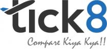 TICK8: COMPARE KIYA KYA