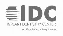 IDC IMPLANT DENTISTRY CENTER - We offer solutions not only implants