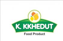 K. KKHEDUT FOOD PRODUCT