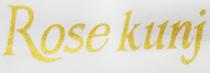 ROSE KUNJ