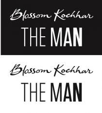 Blossom Kochhar- THE MAN