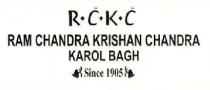 R.C.K.C RAM CHANDRA KRISHAN CHANDRA KAROL BAGH SINCE 1905