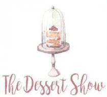 THE DESSERT SHOW
