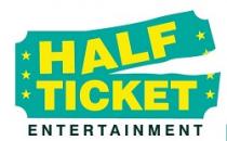HALF TICKET ENTERTAINMENT