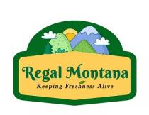 Regal Montana Keeping Freshness Alive