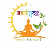 Aadiyog Vasudhaiva Kutumbakam