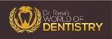 Dr. RANAÃ¢ÂÂS WORLD OF DENTISTRY