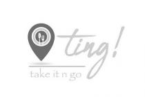ting! take it n go