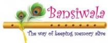 BANSIWALA- THE WAY OF KEEPING MEMORY ALIVE