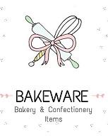 BAKEWARE ; BAKERY & CONFECTIONERY ITEMS