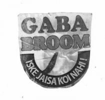 GABA BROOM Ã¢ÂÂ ISKE JAISE KOI NAHI !