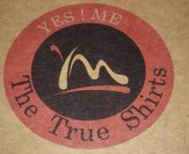 YM;true Shirts