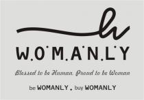 WOMANLY-BLESSED TO BE HUMAN, PROUD TO BE WOMAN, BE WOMANLY BUY WOMANLY