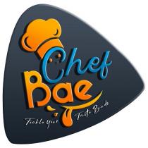 Chef Bae Tickle Your Taste Buds