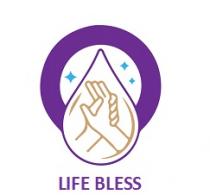 LIFE BLESS