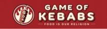 GAME OF KEBABS ; Food Is Our Religion