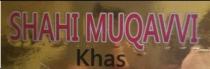 SHAHI MUQAVVI KHAS