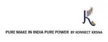 PURE MAKE IN INDIA PURE POWER BY KONNECT KRSNA