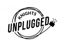 Knights Unplugged