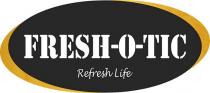 FRESH-O-TIC;Refresh Life