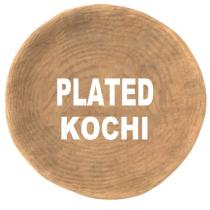 PLATED KOCHI