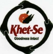 Khet-Se Goodness Intact