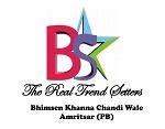 BSK THE REAL TREND SETTERS BHIMSEN KHANNA CHANDI, WALE AMRITSAR