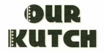 OUR KUTCH