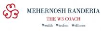 MEHERNOSH RANDERIA THE W3 COACH - Wealth Wisdom Wellness
