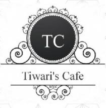 TC TIWARI'S CAFE