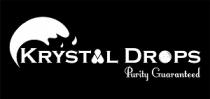 KRYSTAL DROPS ; Purity Guaranteed