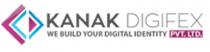 KANAK DIGIFEX, WE BUILD YOUR DIGITAL IDENTITY