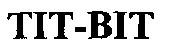 TIT-BIT