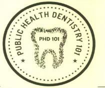 PUBLIC HEALTH DENTISTRY 101 / PHD 101