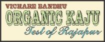 VICHARE BANDHU ORGANIC KAJU TEST OF RAJAPUR